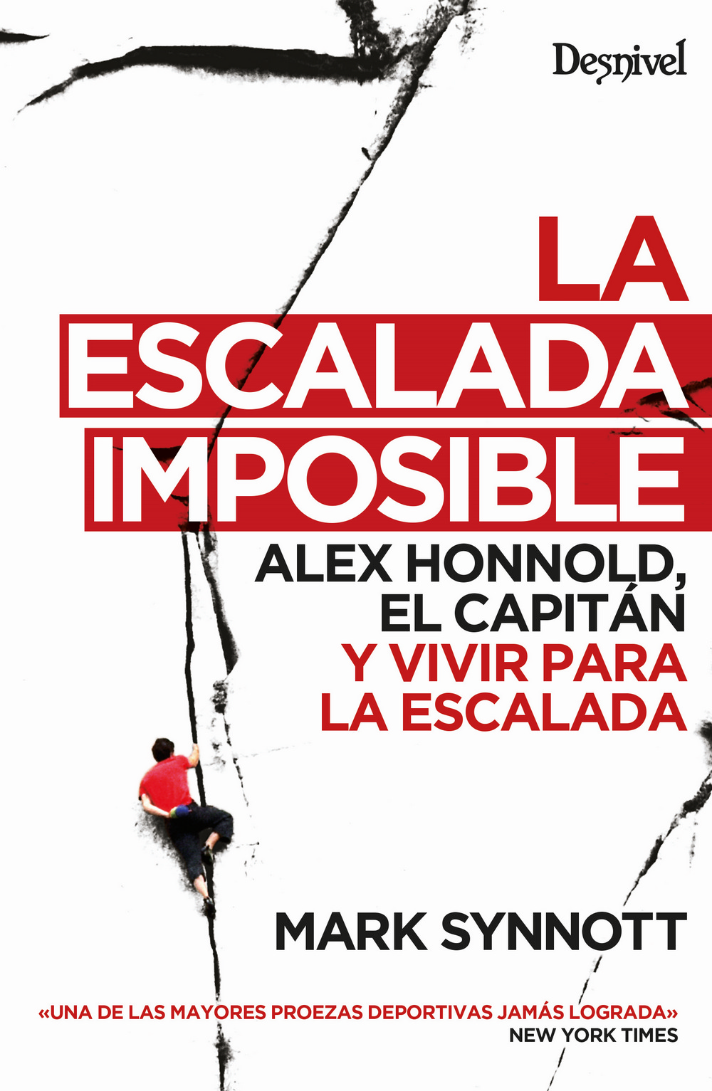 Portada del Libro La Escalada Imposible: Alex Honnold El Capitan Y Vivir Para La Escalad de Mark Synnott - 9788498295115