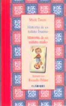 Portada del Libro Historias De Un Niñito Bueno; Historia De Un Niñito Malo de Mark Twain - 9789681673482
