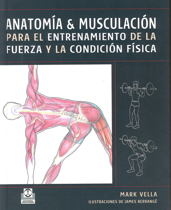 Portada del Libro Anatomia Y Musculacion Para El Entrenamiento De La Fureza Y La Co Ndic de Mark Vella - 9788480199230