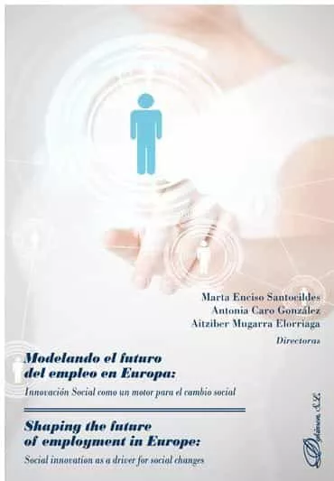 Portada del Libro Modelando El Futuro Del Empleo En Europa: Innovacion Social Como Un Mo de Marta Enciso Santocildes - 9788413244167
