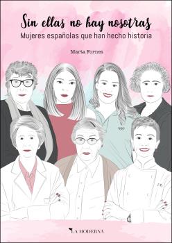 Portada del Libro Sin Ellas No Hay Nosotras: Mujeres Españolas Que Han Hecho Historia de Marta Fornes - 9788412092196