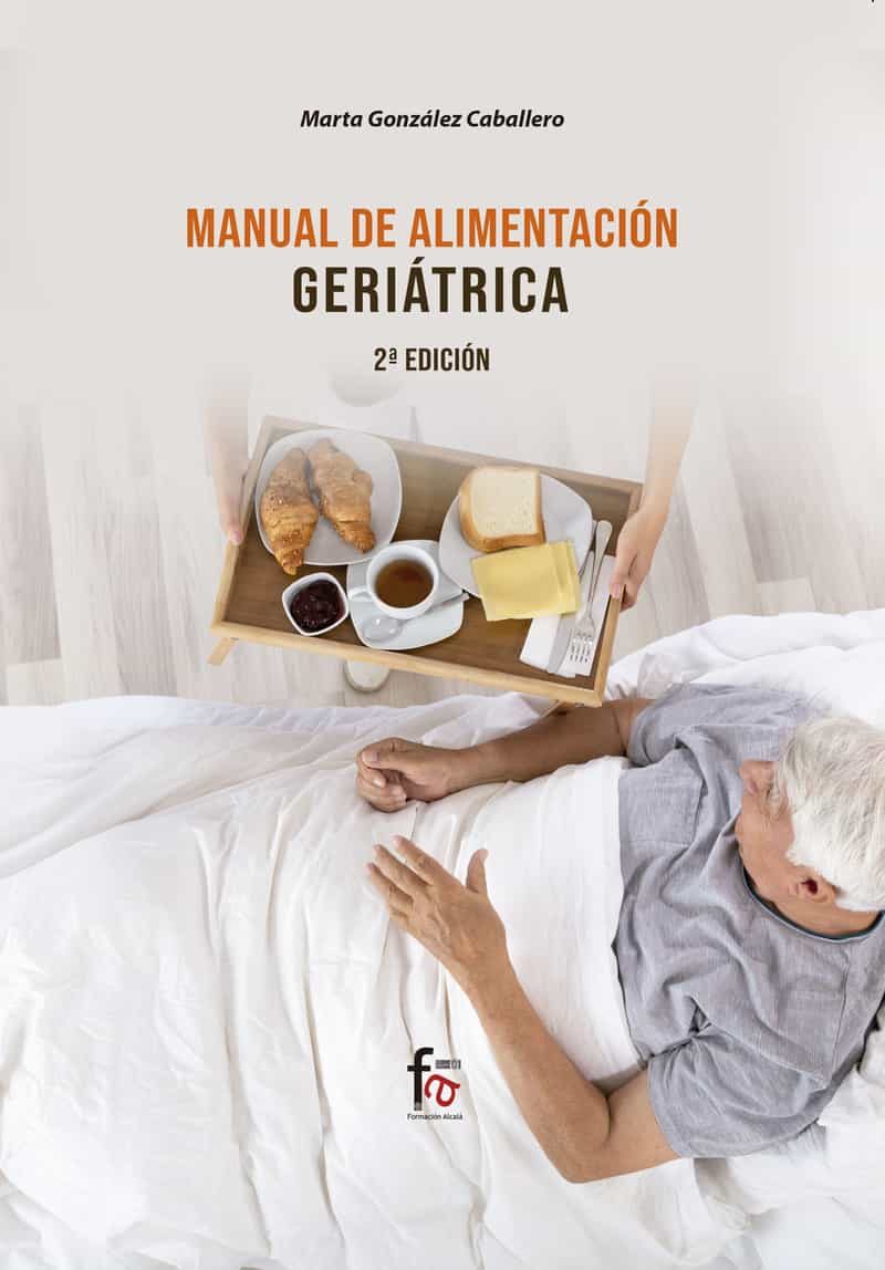 Portada del Libro Manual De Alimentación Geriátrica. 2º Edición de Marta Gonzalez Caballero - 9788413239552
