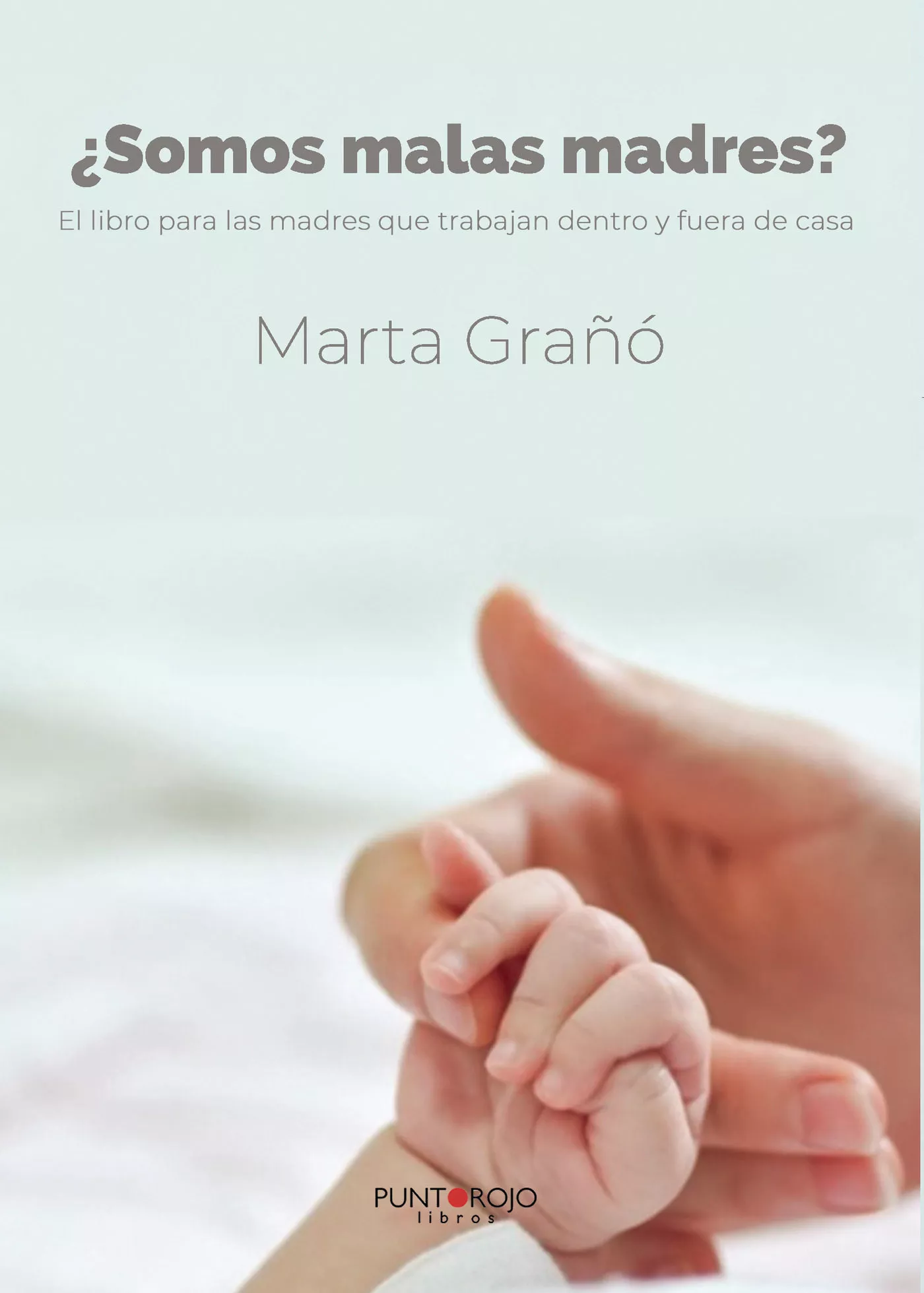 Portada del Libro ¿Somos Malas Madres? de Marta Graño Calvete - 9788418031380