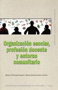 Portada del Libro Organizacion Escolar Profesion Docente Y Entorno Comunitario de Marta Gutierrez Sastre - 9788446023098