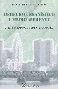 Portada del Libro Derecho Urbanistico Y Medio Ambiente: Hacia El Desarrollo Urbano Soste de Marta Lora Tamayo Vallve - 9788497726214