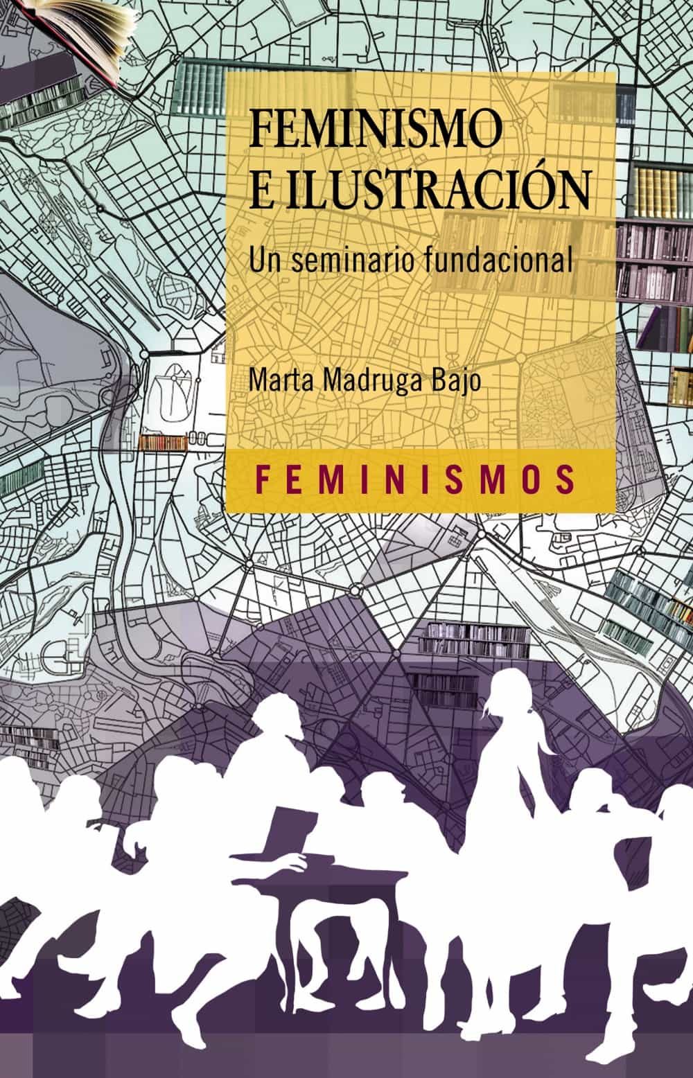 Portada del Libro Feminismo E Ilustracion: Un Seminario Funcional de Marta Madruga Bajo - 9788437641324