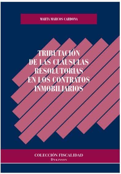 Portada del Libro Tributacion De Las Clausulas Resolutorias En Los Contratos Inmobi Liar de Marta Marcos Cardona - 9788413244761