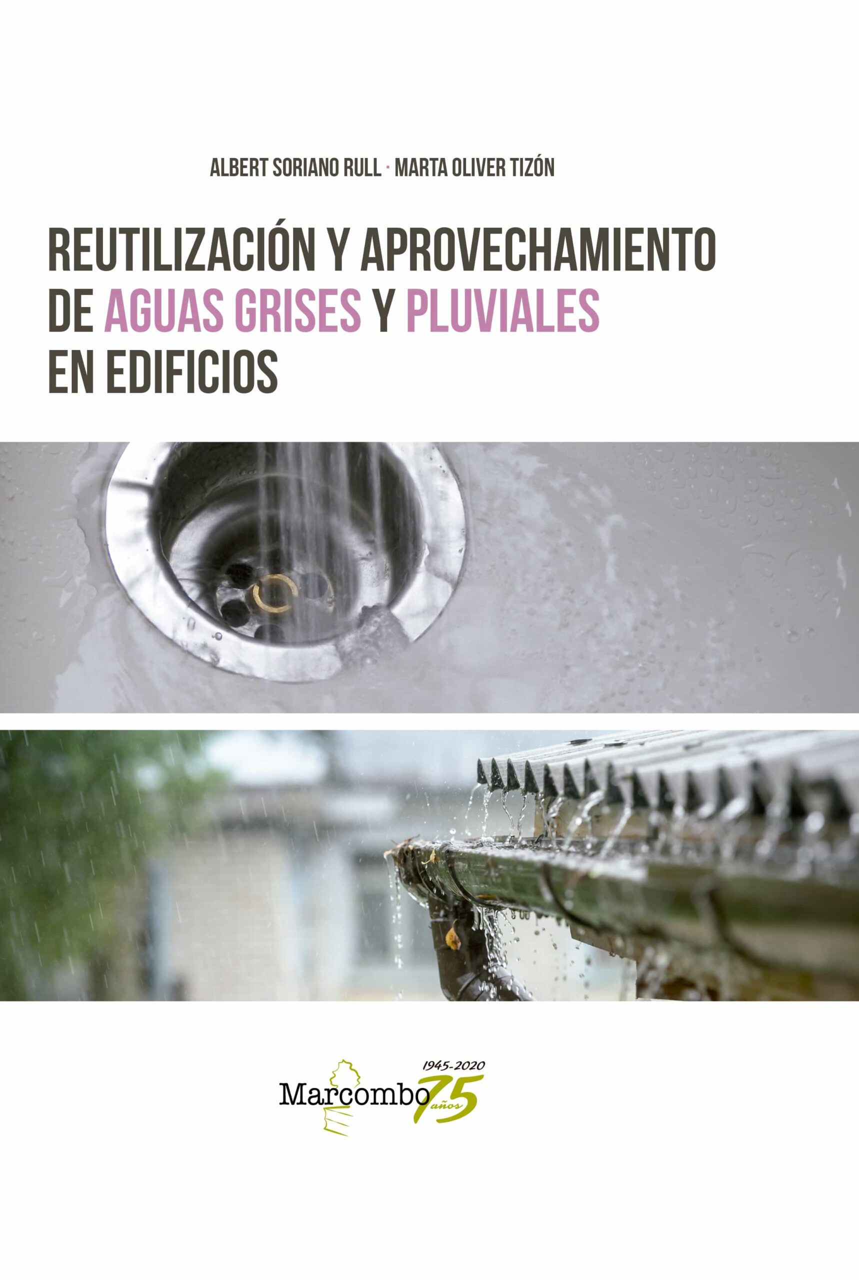 Portada del Libro Reutilización Y Aprovechamiento De Aguas Grises Y Pluviales En Edifici de Marta Oliver Tizon - 9788426728203