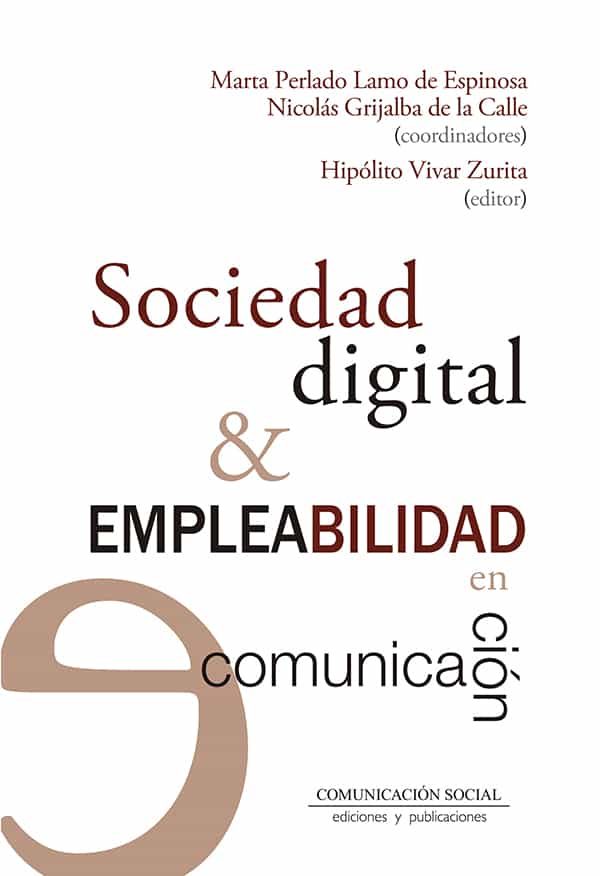 Portada del Libro Sociedad Digital Y Empleabilidad En Comunicacion de Marta Perlado Lamo De Espinosa - 9788417600211