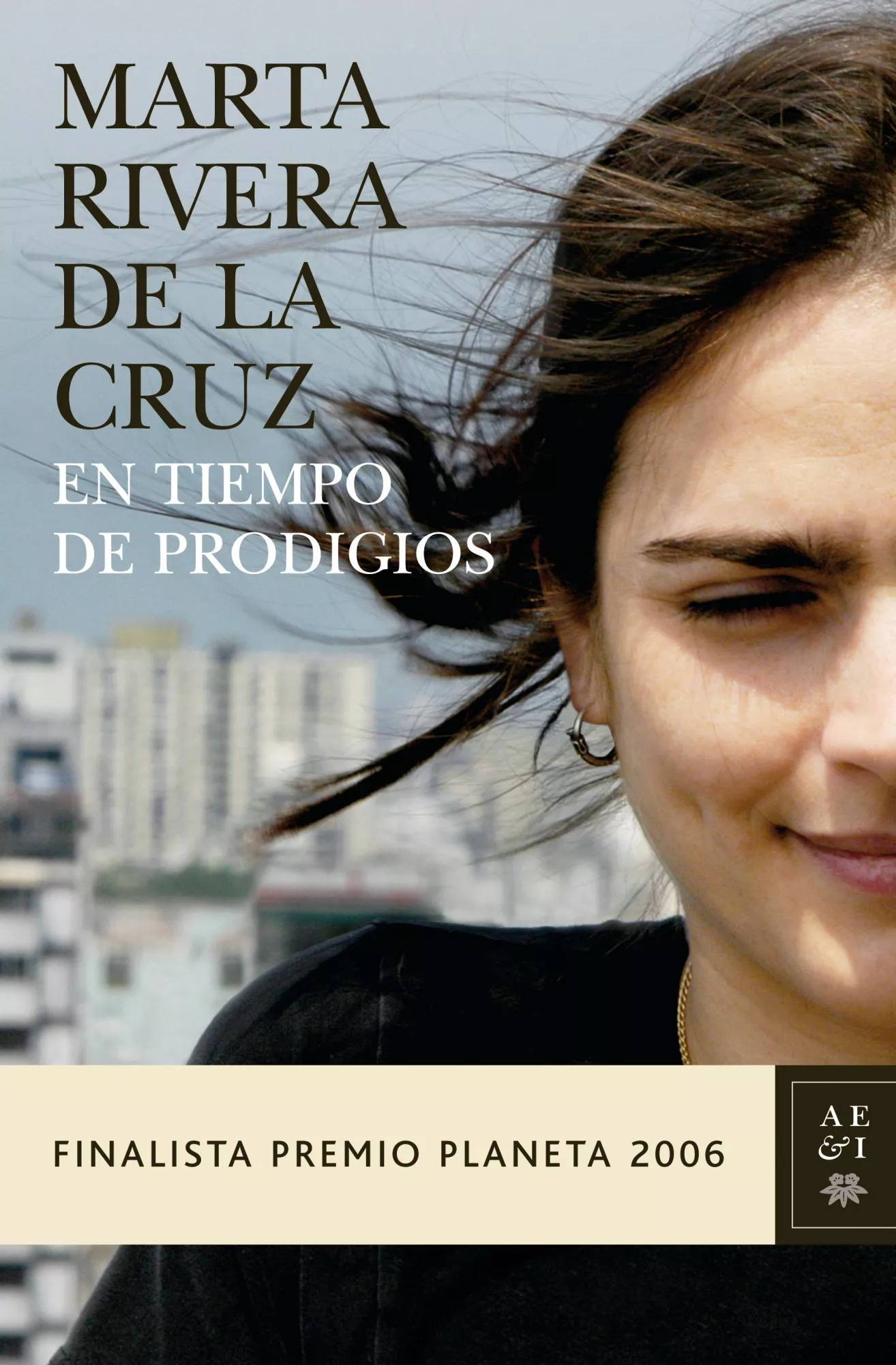 Portada del Libro En Tiempo De Prodigios (Finalista Premio Planeta 2006) de Marta Rivera De La Cruz - 9788408069010