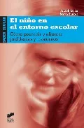 Portada del Libro El Niño En El Entorno Escolar: Como Prevenir Y Afrontar Problemas Y Tr de Marta Santos Sanchez - 9788497562997