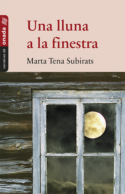 Portada del Libro Una Lluna A La Finestra de Marta Tena Subirats - 9788417638832