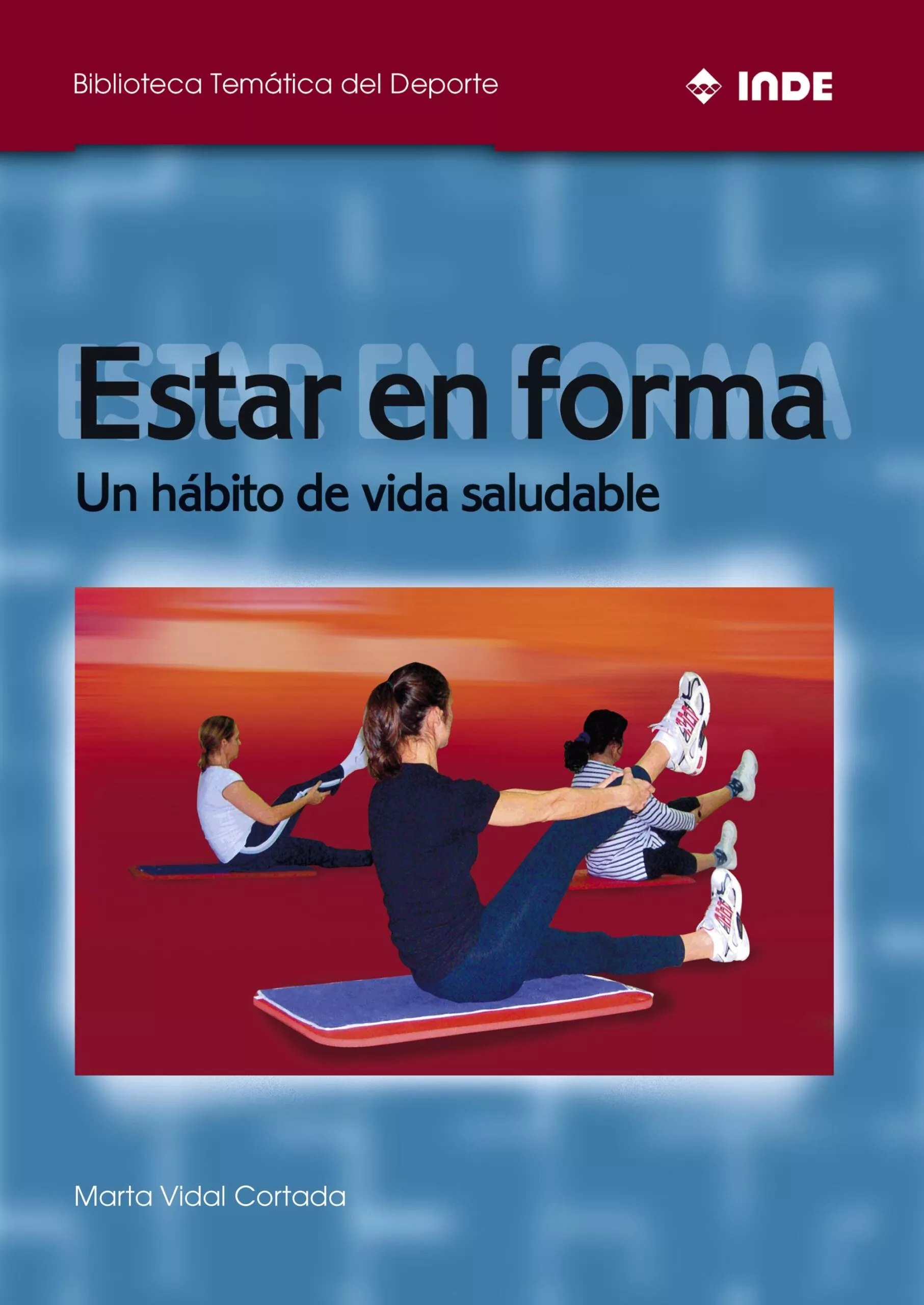 Portada del Libro Estar En Forma: Un Habito De Vida Saludable de Marta Vidal - 9788497291026