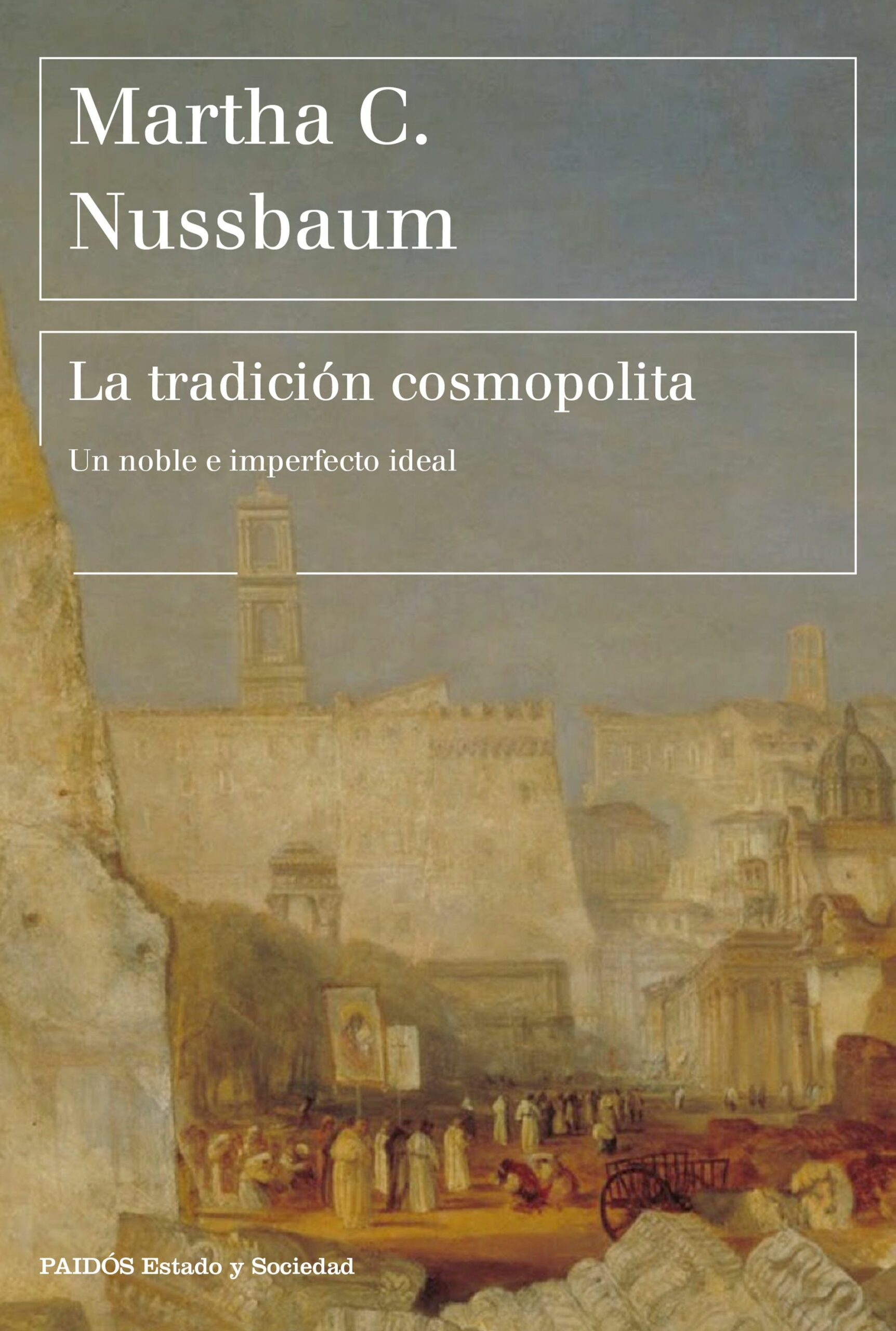 Portada del Libro La Tradición Cosmopolita. Un Noble E Imperfecto Ideal de Martha C. Nussbaum - 9788449336942