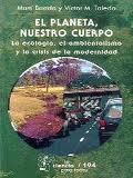 Portada del Libro El Planeta Nuestro Cuerpo: La Ecologia El Ambientalismo Y La Cr Isis D de Marti Boada - 9789681670719