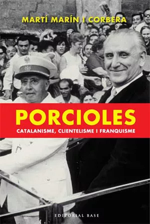 Portada del Libro Porcioles: Catalanisme Clientelisme I Franquisme de Marti Marin - 9788485031474