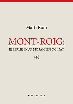 Portada del Libro Mont-Roig: Esberles Dun Mosaic Esbocinat de Marti Rom - 9788412016383