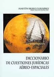 Portada del Libro Diccionario De Cuestiones Juridicas Aereo-Espaciales de Martin Bravo Navarro - 9788429014143