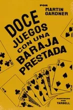 Portada del Libro Doce Juegos Con Una Baraja Prestada de Martin Gardner - 9788415058465