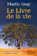 Portada del Libro Le Livre De La Vie: Pour Trouver Le Bonheur Le Courage Et L Espo Ir de Martin Gray - 9782268054094