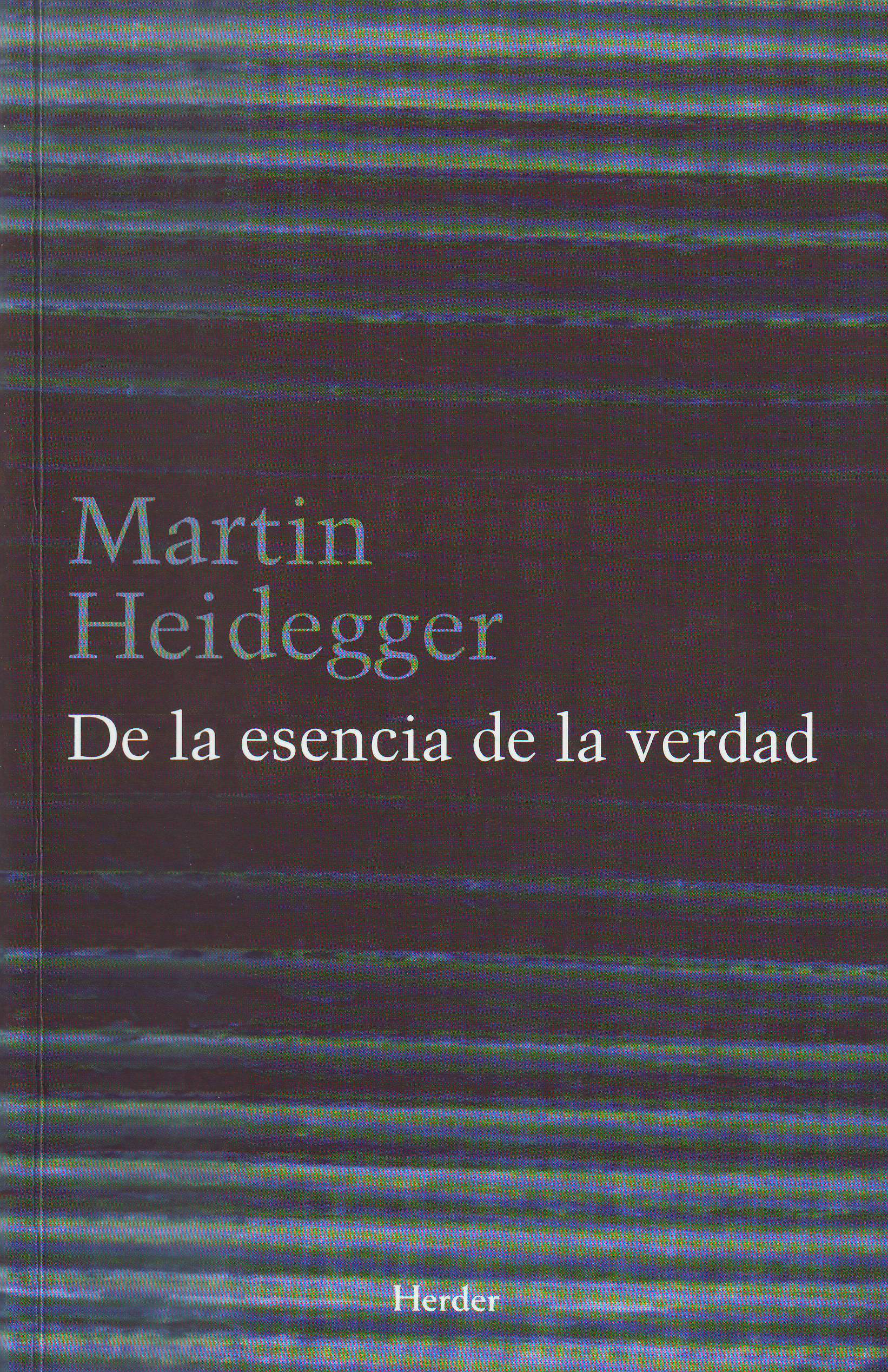 Portada del Libro De La Esencia De La Verdad de Martin Heidegger - 9788425424892