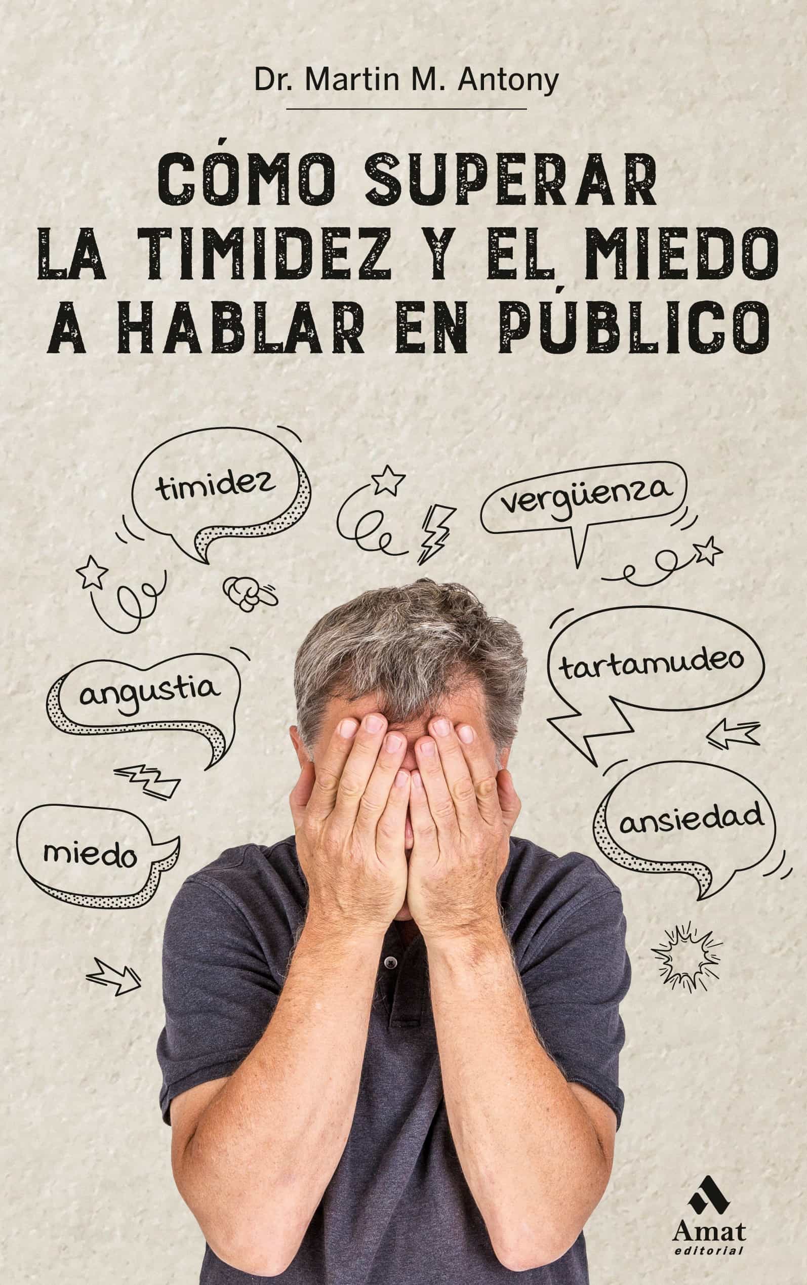 Portada del Libro Como Superar La Timidez Y El Miedo A Hablar En Publico N.E. de Martin M. Antony - 9788418114205