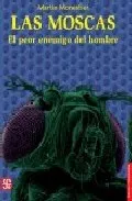 Portada del Libro Las Moscas: El Peor Enemigo Del Hombre de Martin Monestier - 9789681673154