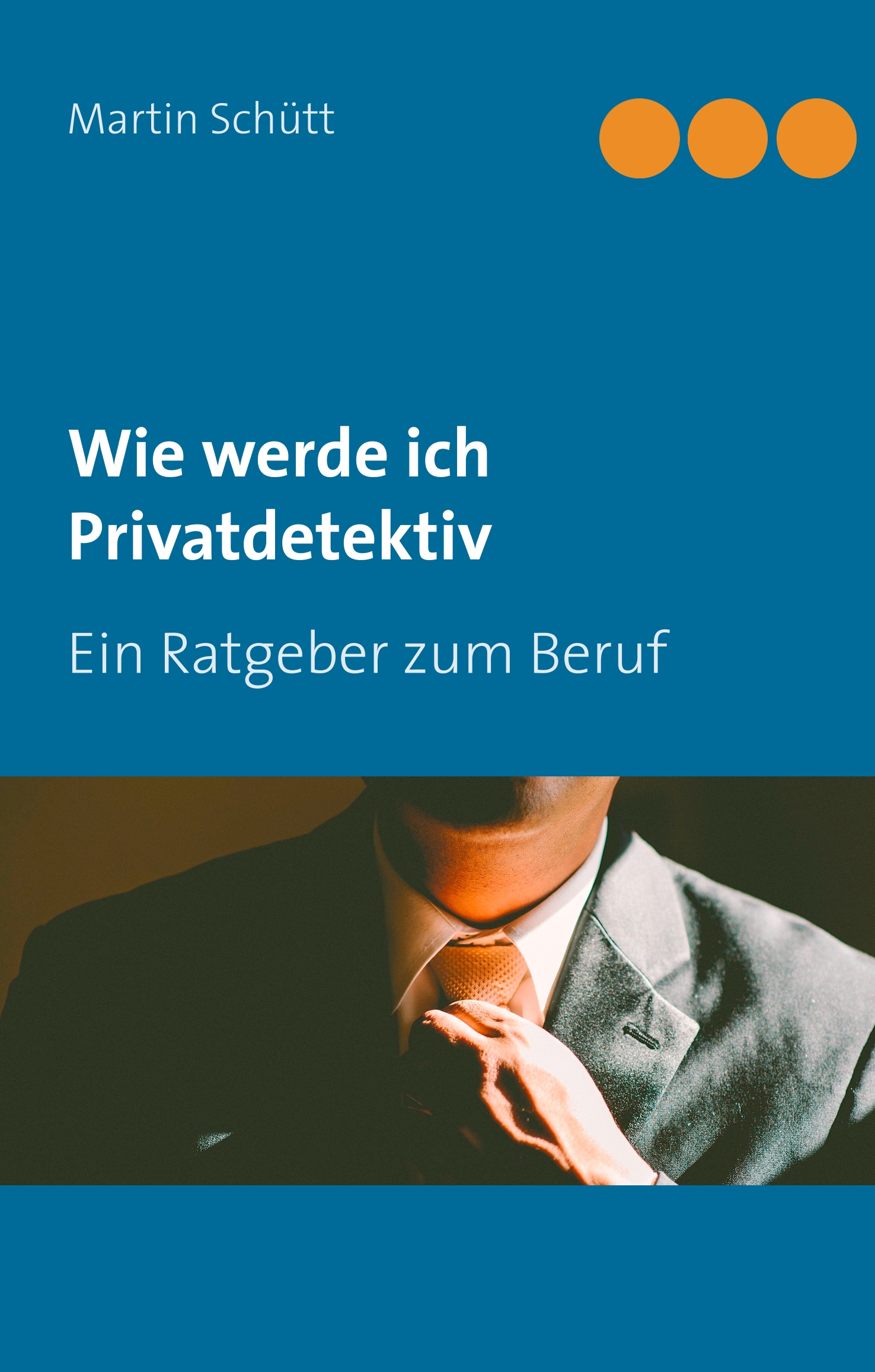 Portada del Libro Wie Werde Ich Privatdetektiv de Martin Schutt - 9783749431915