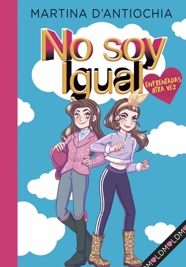 Portada del Libro No Soy Igual 2: Enfrentadas ¡Otra Vez! de Martina D Antiochia - 9788418038945