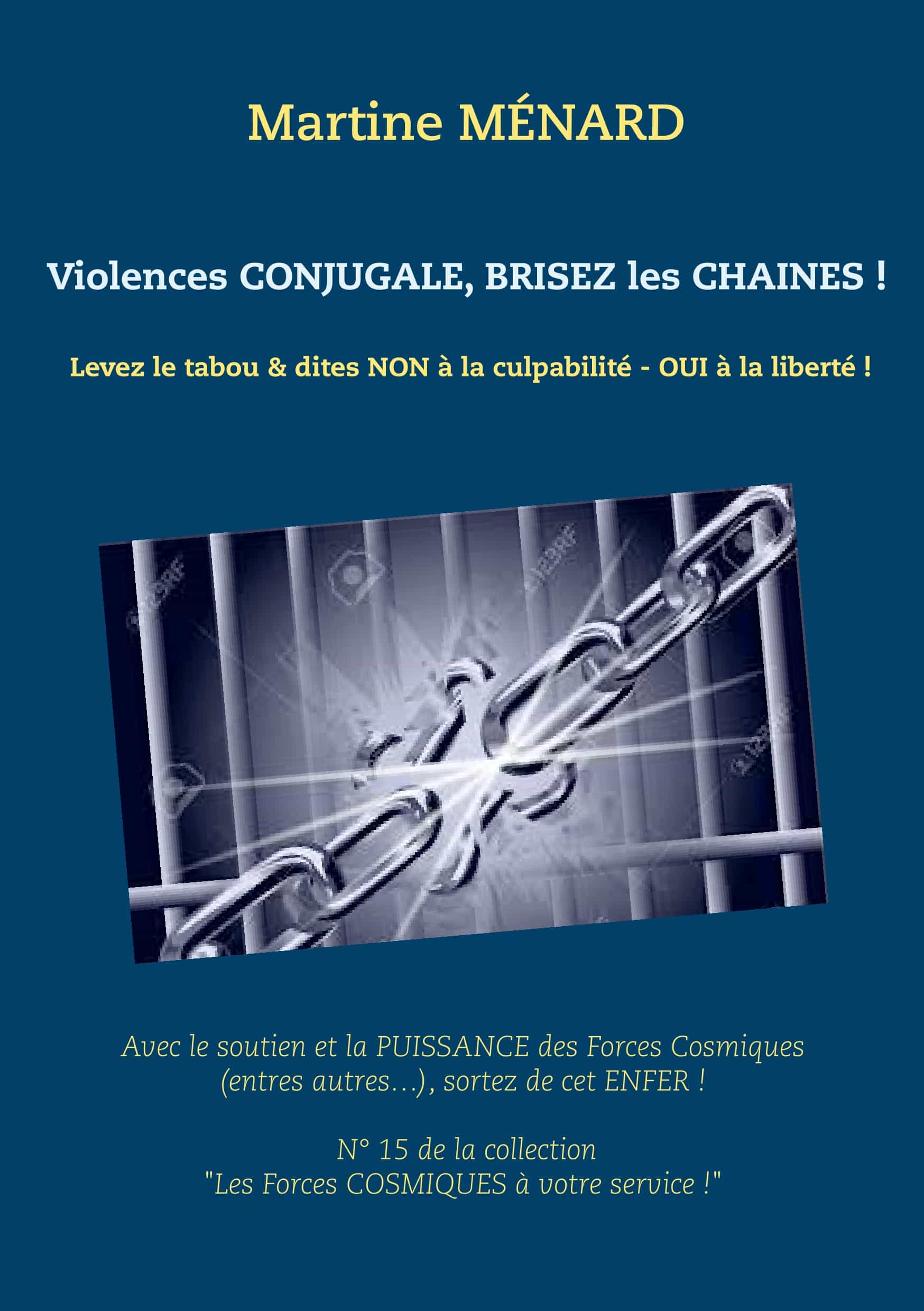 Portada del Libro Violences Conjugale Brisez Les Chaines ! de Martine Menard - 9782322077588