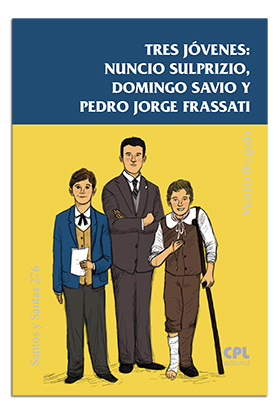 Portada del Libro Tres Jóvenes:Nuncio Sulpriziodomingo Savio Y Pedro J.Frassati de Martiria Brugada Clotas - 9788491653356