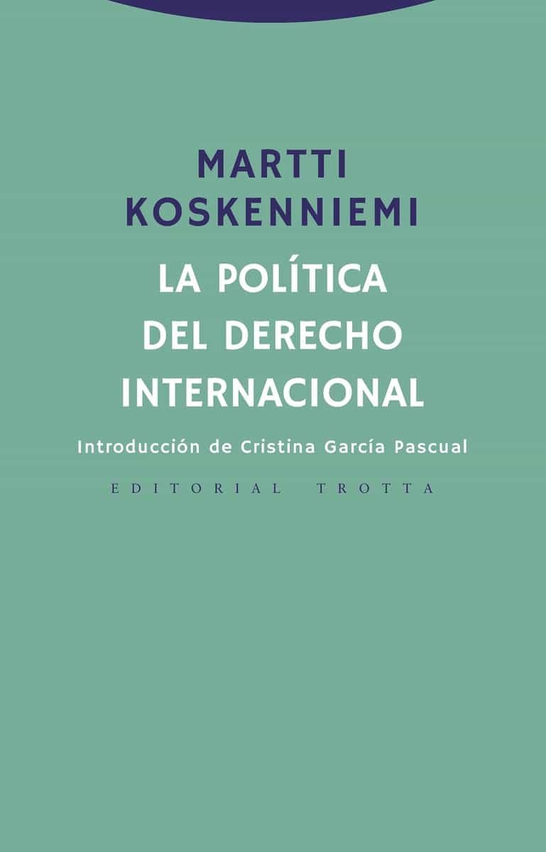 Portada del Libro La Política Del Derecho Internacional de Martti Koskenniemi - 9788498797947