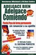 Portada del Libro Adelgace Bien Adelgace Comiendo (2ª Ed.) (Pierda Peso De Forma P Erman de Mary Dan Eades - 9788495292247