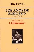Portada del Libro Los Años De Plenitud 1929 - 1980 (Biografia De J. Krishnamurti) de Mary Lutyens - 9788472455993
