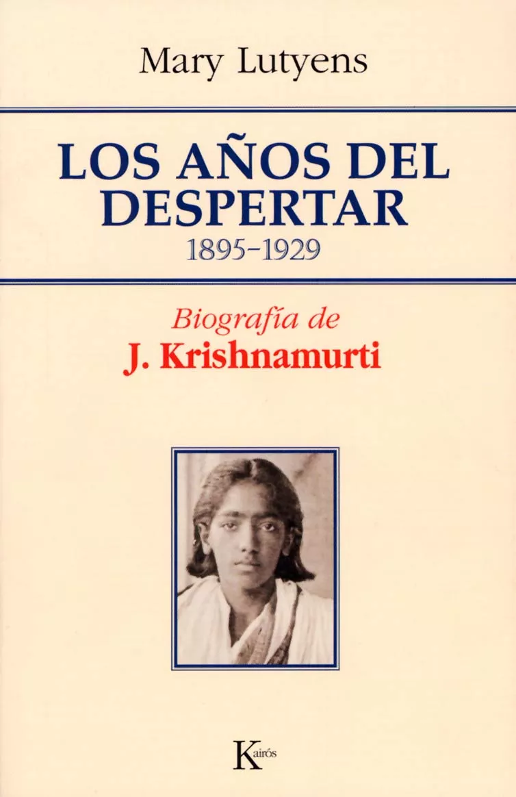 Portada del Libro Los Años Despertar 1895 - 1929 (Biografia De J. Krishnamurti) de Mary Lutyens - 9788472455986