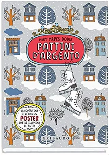 Portada del Libro Pattini D Argento. Ediz. Integrale. Con Poster de Mary Mapes Dodge - 9788858023181
