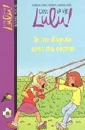 Portada del Libro C Est La Vie Lulu!: Je Me Dispute Avec Ma Copine de Marylise Morel - 9782747015868