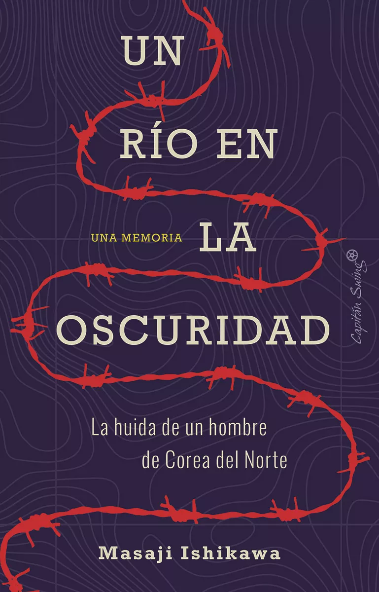 Portada del Libro Un Rio En La Oscuridad: La Huida De Un Hombre De Corea Del Norte de Masaje Ishikawa - 9788412064445
