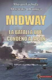 Portada del Libro Midway: La Batalla Que Condeno A Japon de Masatake Okumiya - 9788494989148