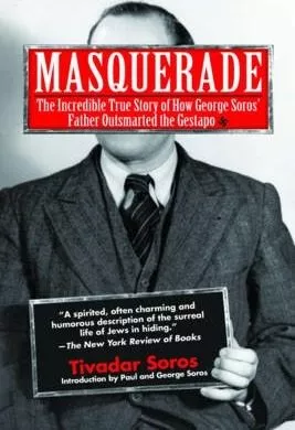 Portada del Libro Masquerade: The Incredible True Story Of How George Soros Father Outs de - 9781611450248