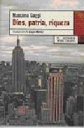 Portada del Libro Dios Patria Riqueza de Massimo Gaggi - 9788483810125