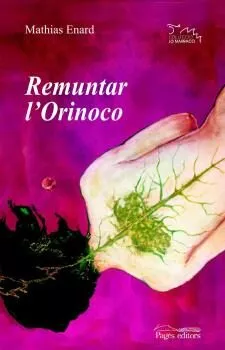 Portada del Libro Remuntar Lorinoco de Mathias Enard - 9788497794114