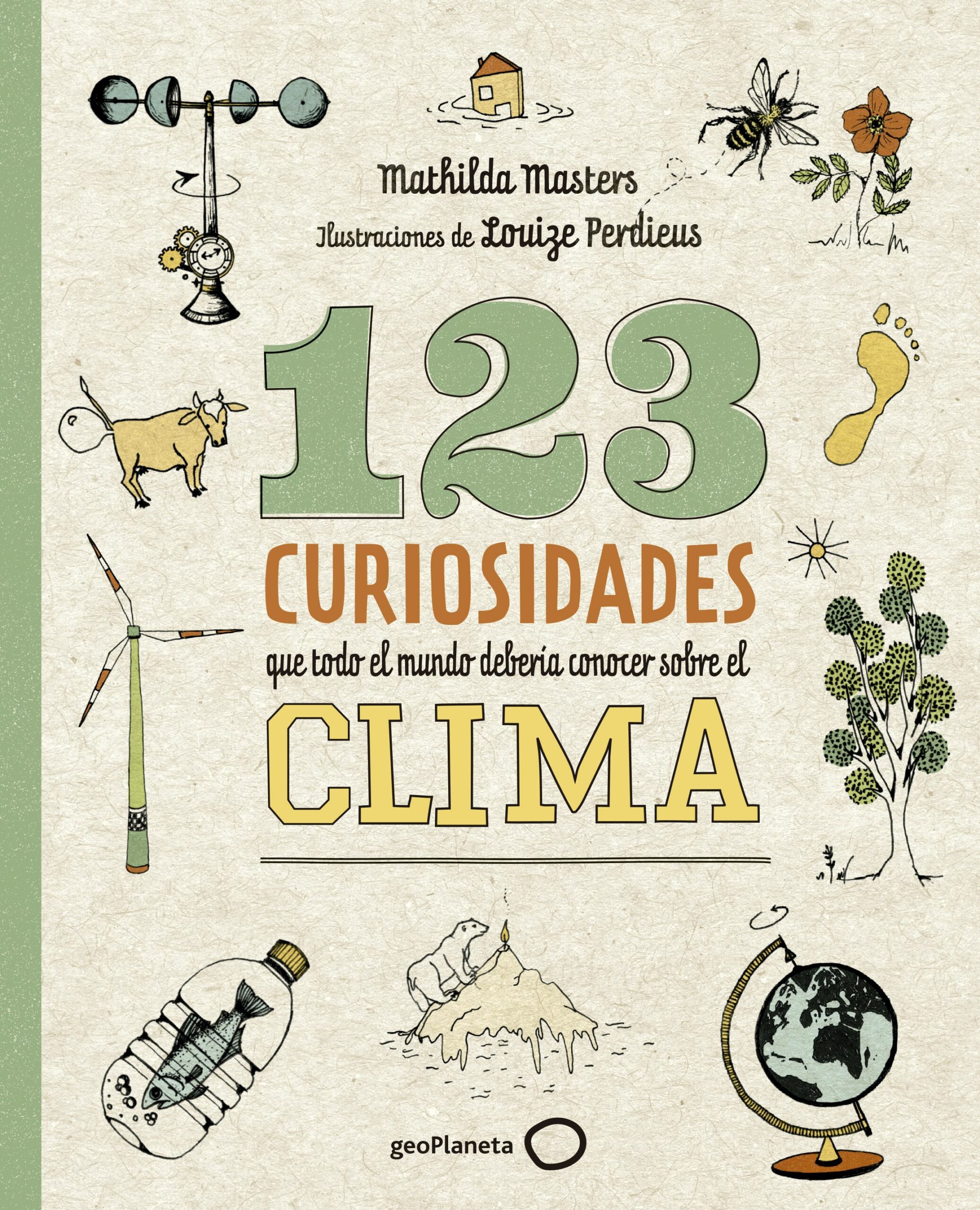 Portada del Libro 123 Curiosidades Que Todo El Mundo Deberia Conocer Sobre El Clima de Mathilda Masters - 9788408225690