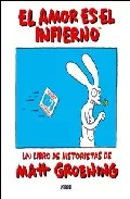 Portada del Libro El Amor Es El Infierno (2ª Ed.) de Matt Groening - 9788493538538