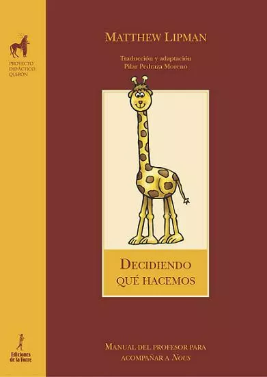 Portada del Libro Decidiendo Que Hacemos (Manual Del Profesor Para Acompañar A Nous ) de Matthew Lipman - 9788479603403