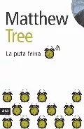 Portada del Libro La Puta Feina de Matthew Tree - 9788496201682