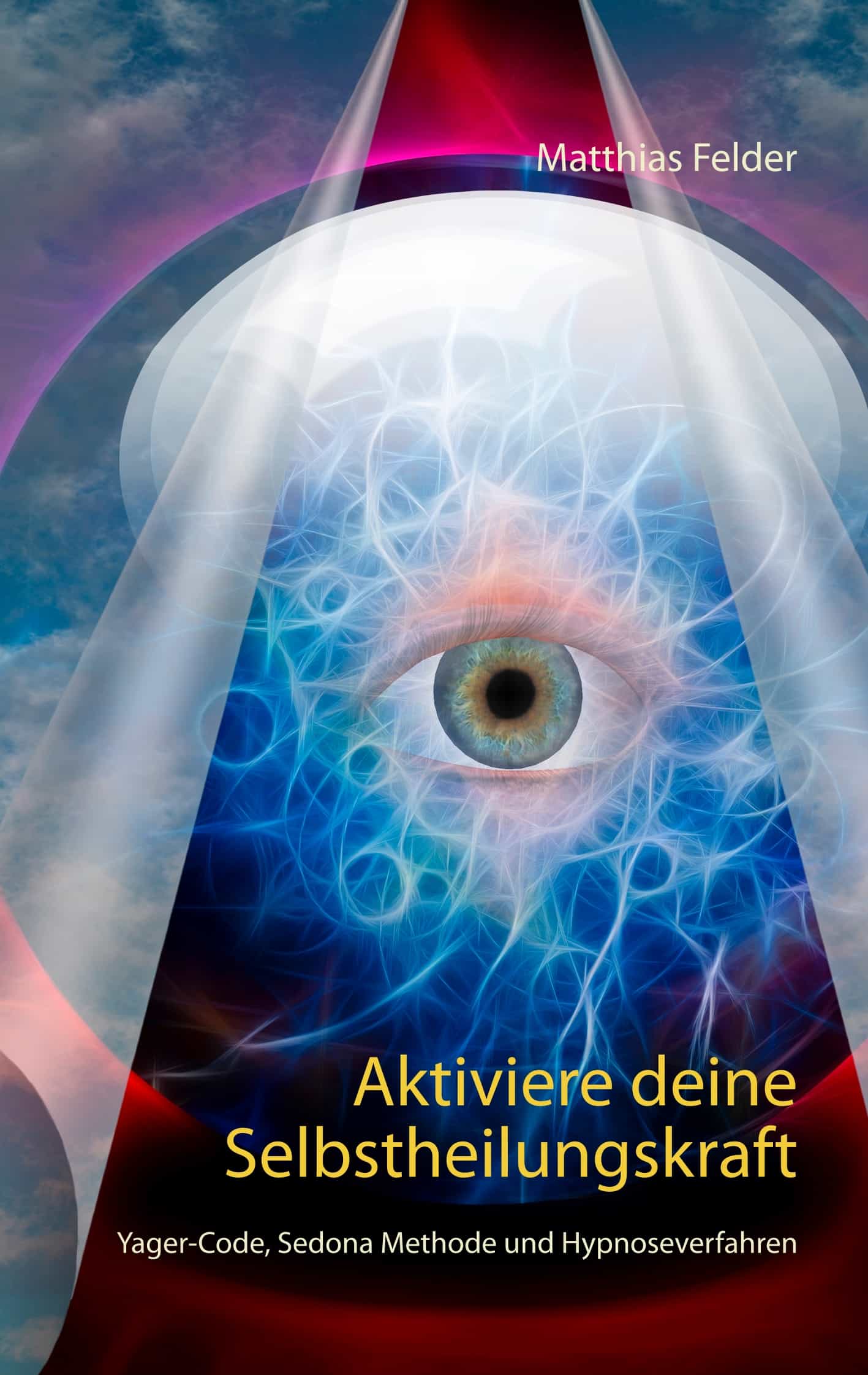Portada del Libro Aktiviere Deine Selbstheilungskraft de Matthias Felder - 9783750432093