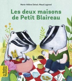 Portada del Libro Les Deux Maisons De Petit Blaireau de Maud Legrand - 9791036303326