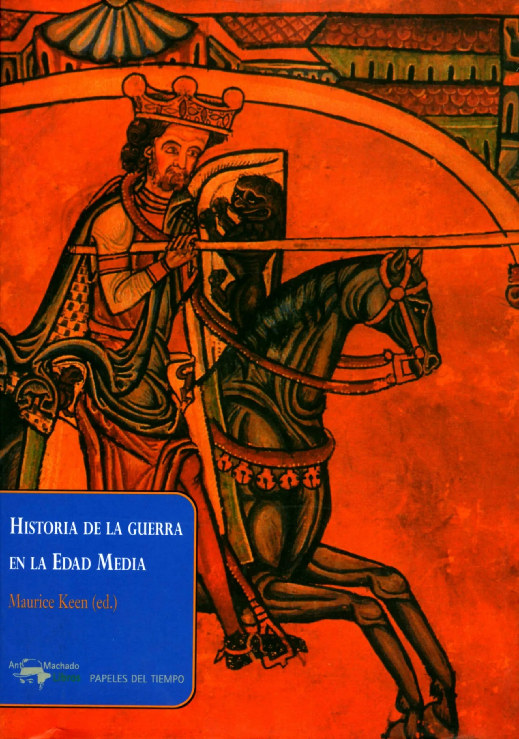 Portada del Libro Historia De La Guerra En La Edad Media de Maurice Keen - 9788477742395