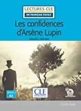 Portada del Libro Les Confidences D Arsene Lupin - Niveau 2/A2 - Livre de Maurice Leblanc - 9782090311488